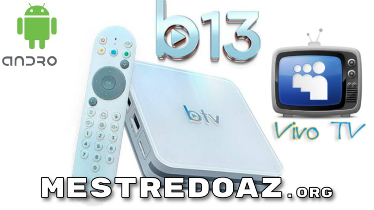 BTV B13 Atualização (Vivo Tv) V3.9 – 11/01/2026